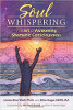 Soul Whispering: The Art of Awakening Shamanic Consciousness by Linda Star Wolf and Nita Gage