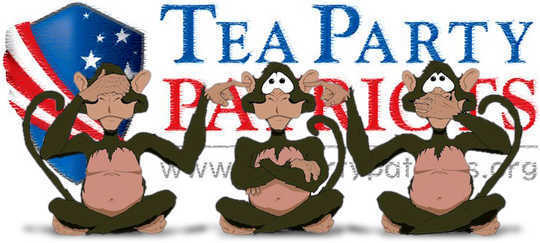 Tea Party speak no evil, see no evil, hear no evil